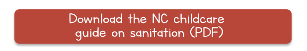 Download the NC childcare guide on sanitation (PDF)